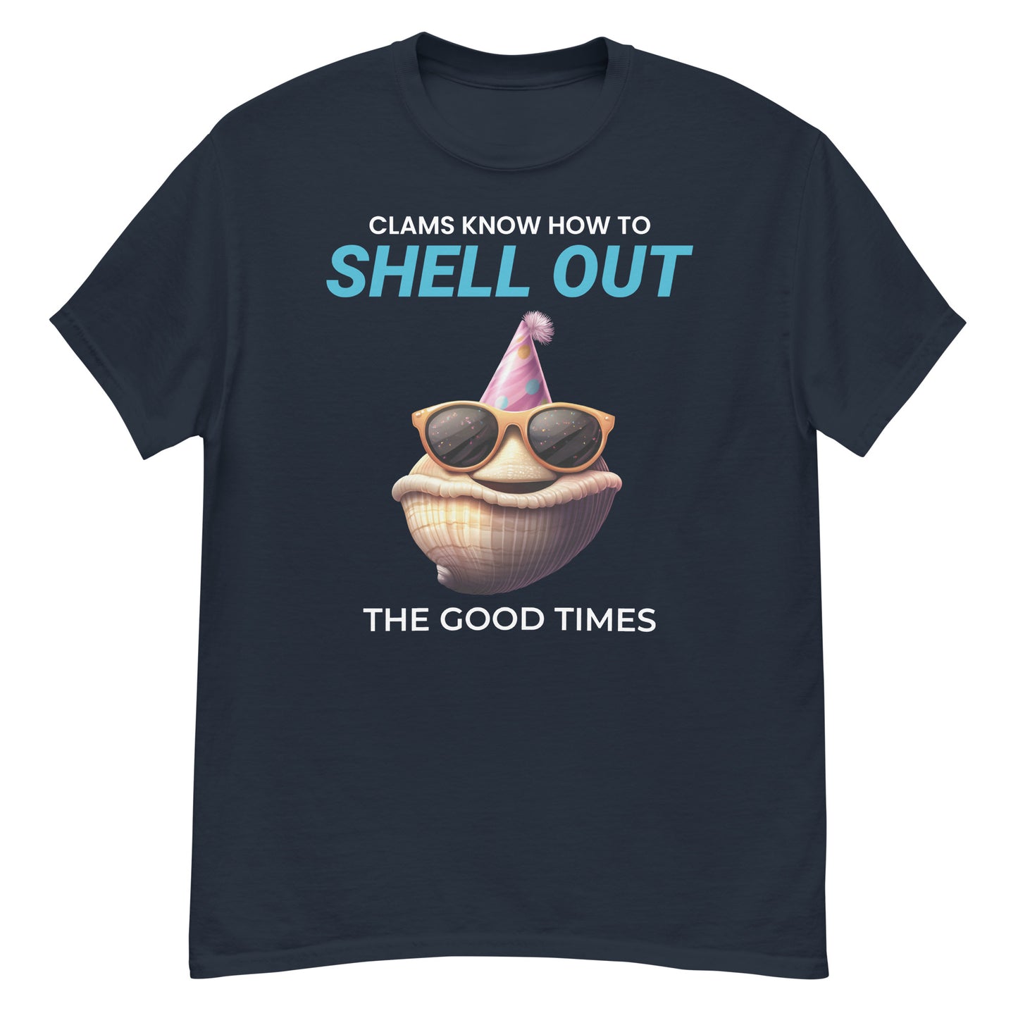 Clam Shell T-Shirt: Clams Know How to Shell Out the Good Times