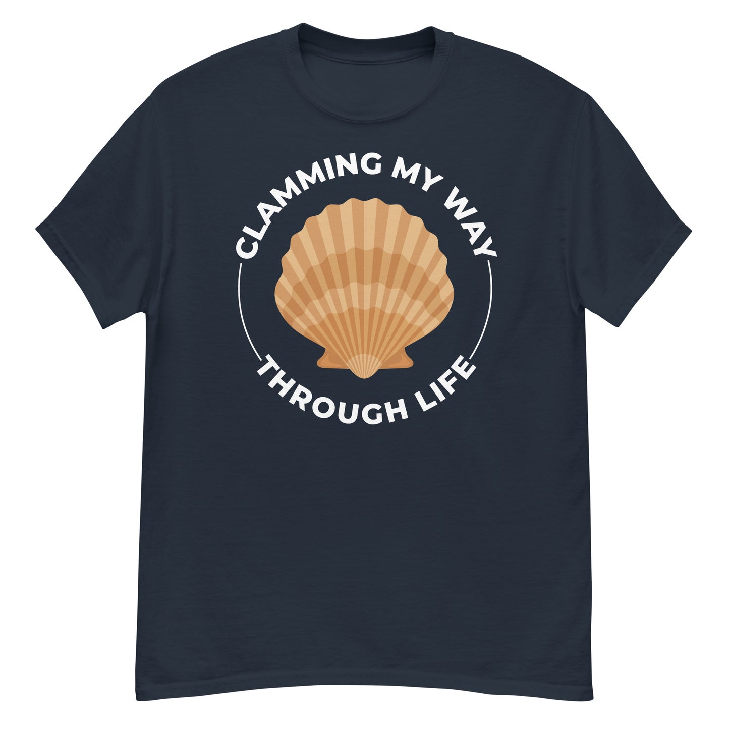 Clam Shell T-Shirt: Clamming My Way Through Life