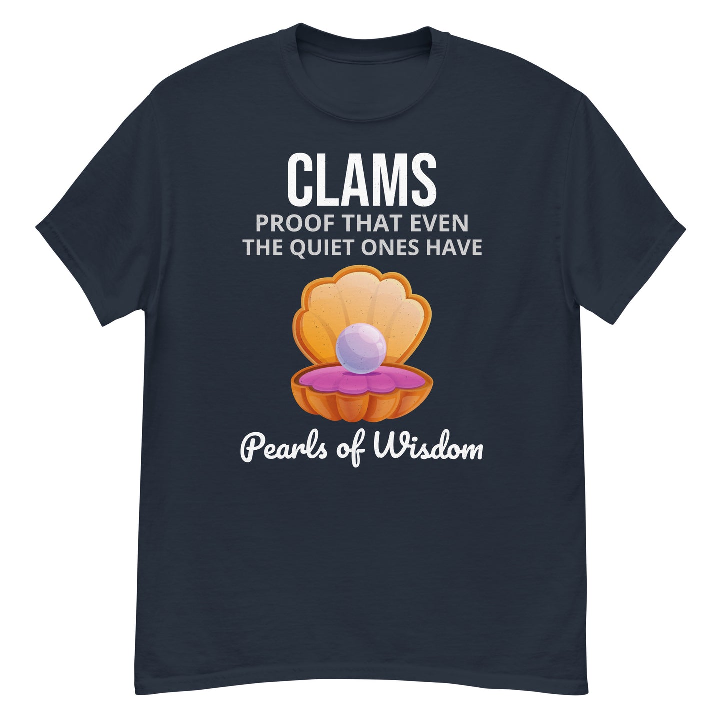 Clam Shell T-Shirt: Clams Have Pearls of Wisdom