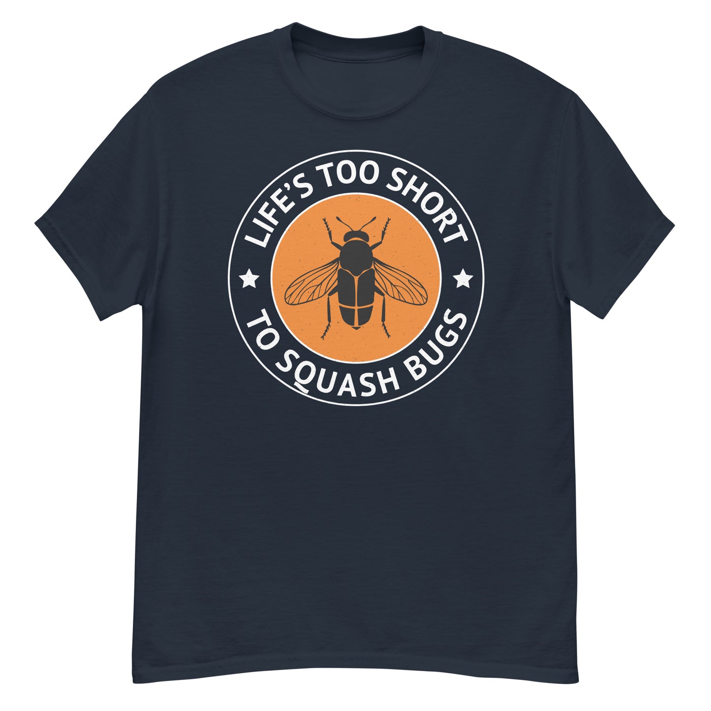 Life’s Too Short to Squash Bugs! Insect Collector T-Shirt