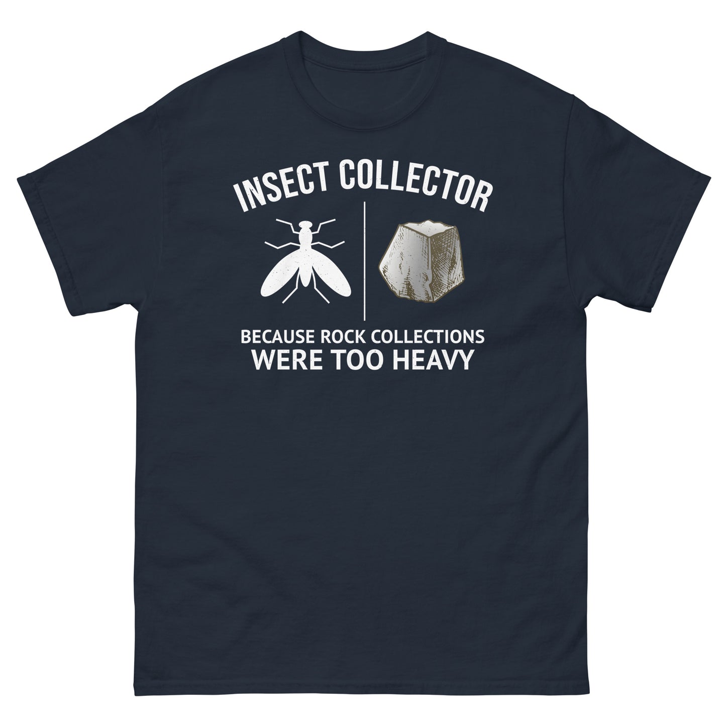 Insect Collector: Because Rock Collections Were Too Heavy! Funny T-Shirt