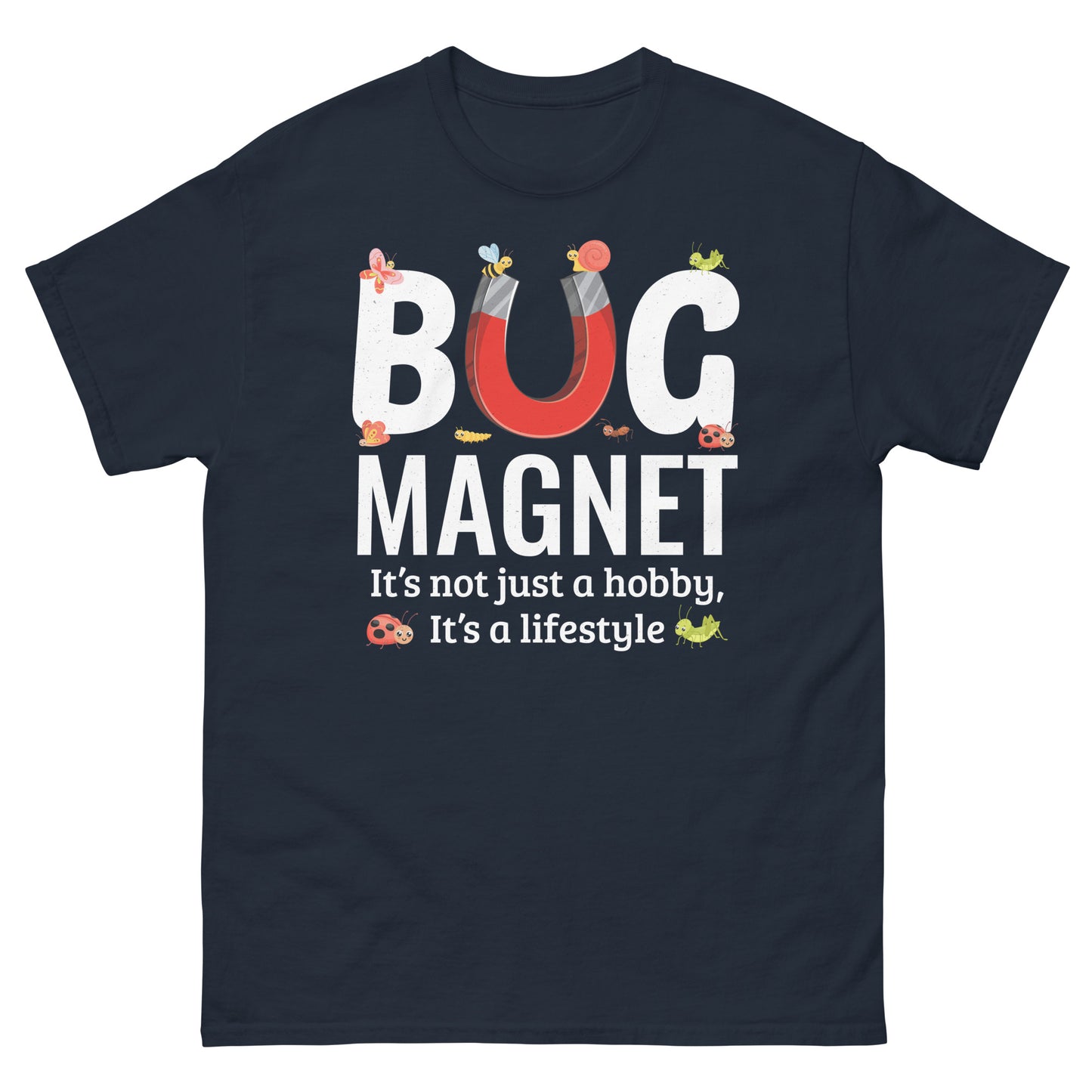 Bug Magnet: It's Not Just a Hobby, It's a Lifestyle Insect Collector T-Shirt