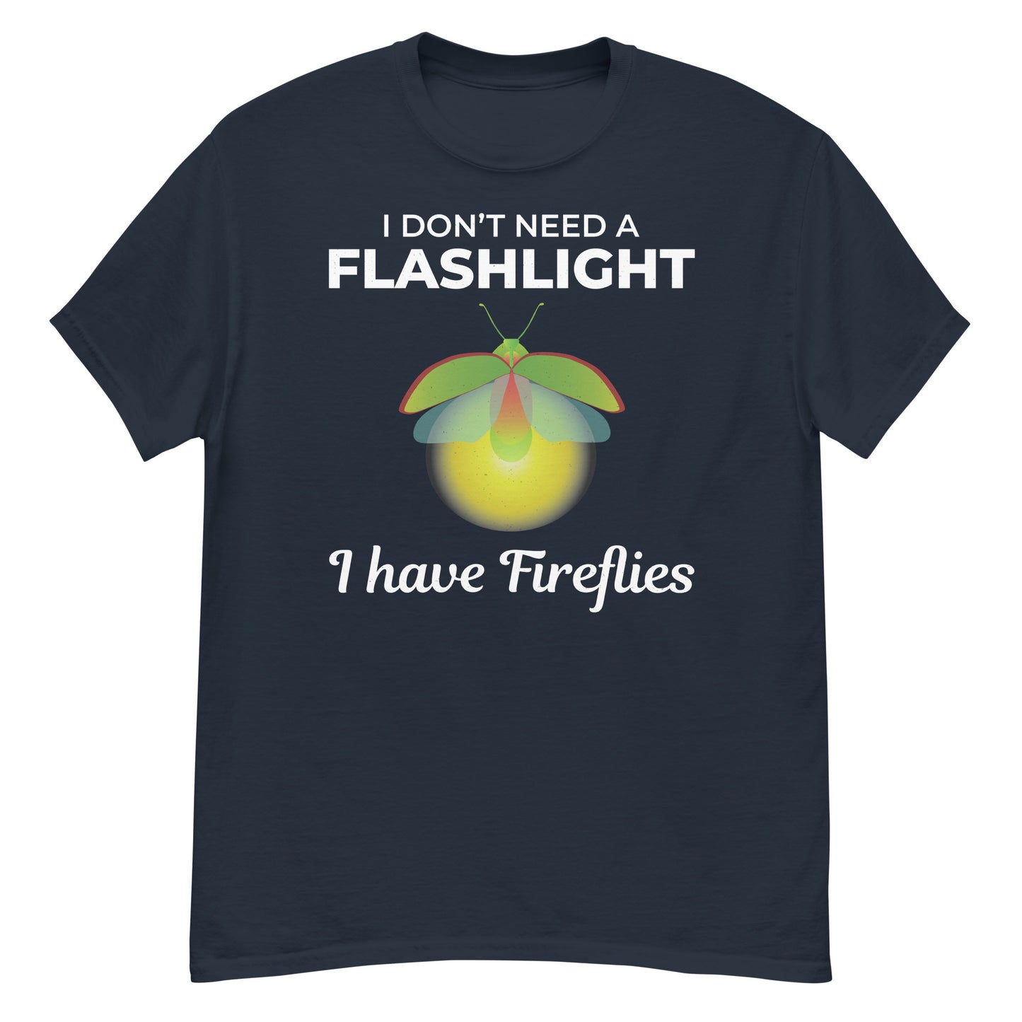 I Don’t Need a Flashlight, I Have Fireflies Insect Collector T-Shirt