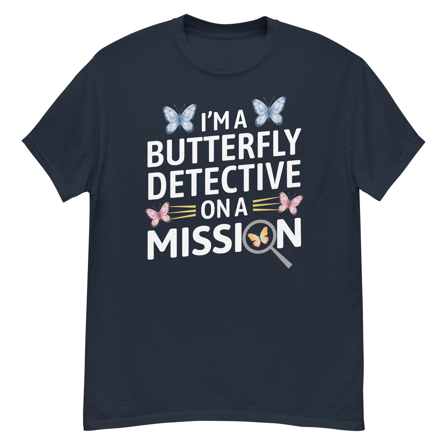 I'm a Butterfly Detective on a Mission T-Shirt