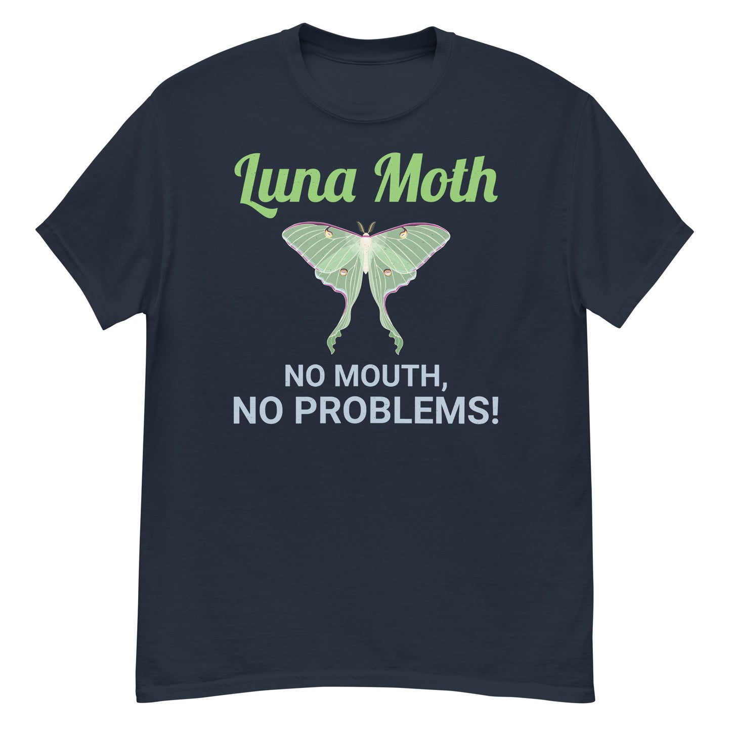 Luna Moth T-Shirt: No Mouth, No Problems