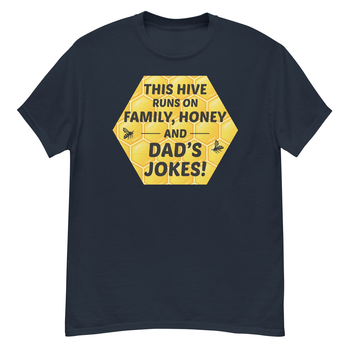 Honeybee T-Shirt: This Hive Runs on Family, Honey, and Dad's Jokes!