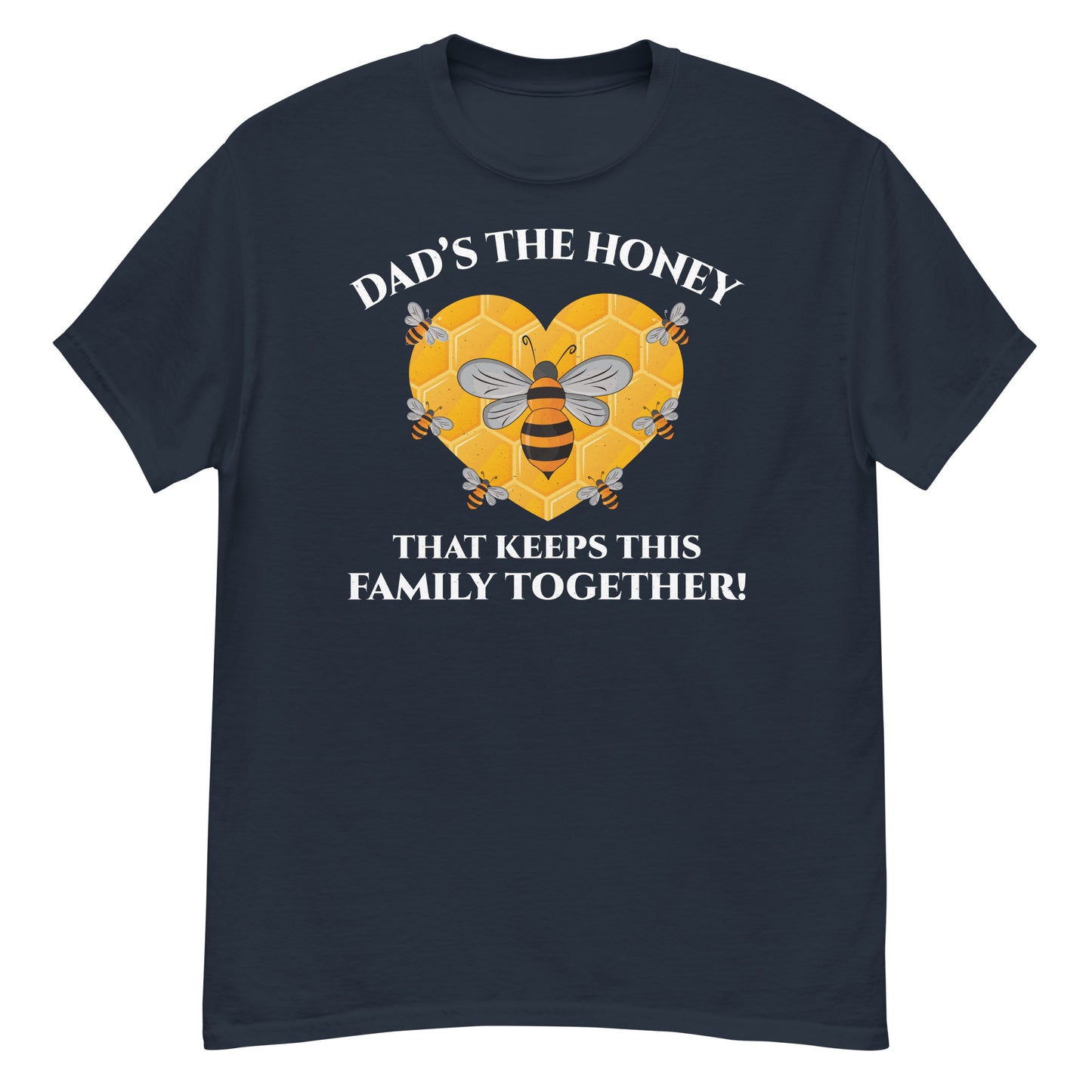 Honeybee Lover T-Shirt: Dad's the Honey That Keeps This Family Together