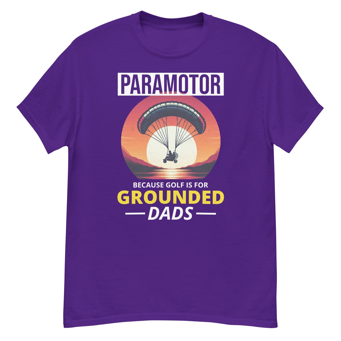 Paramotor T-Shirt: Because Golf is for Grounded Dads