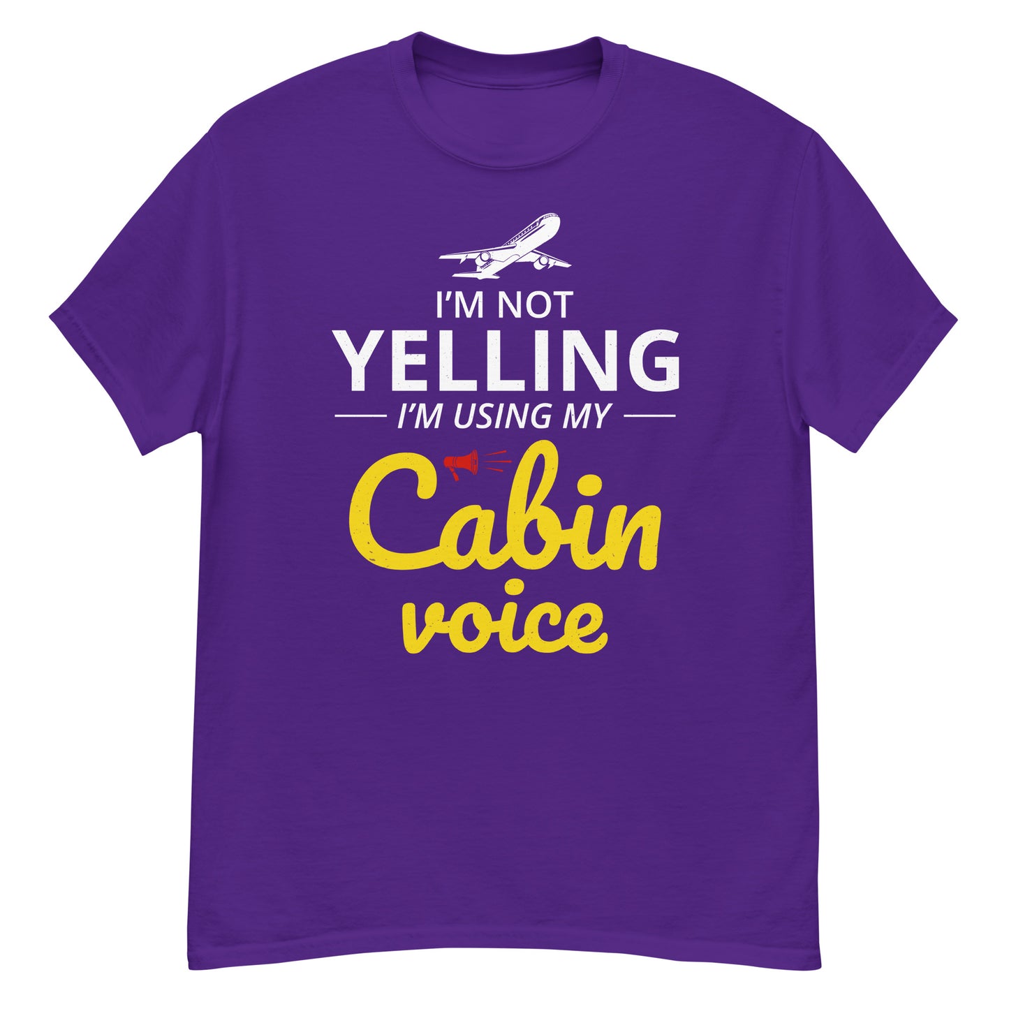 Flight Attendant T-Shirt: "I'm Not Yelling, I'm Using My Cabin Voice"