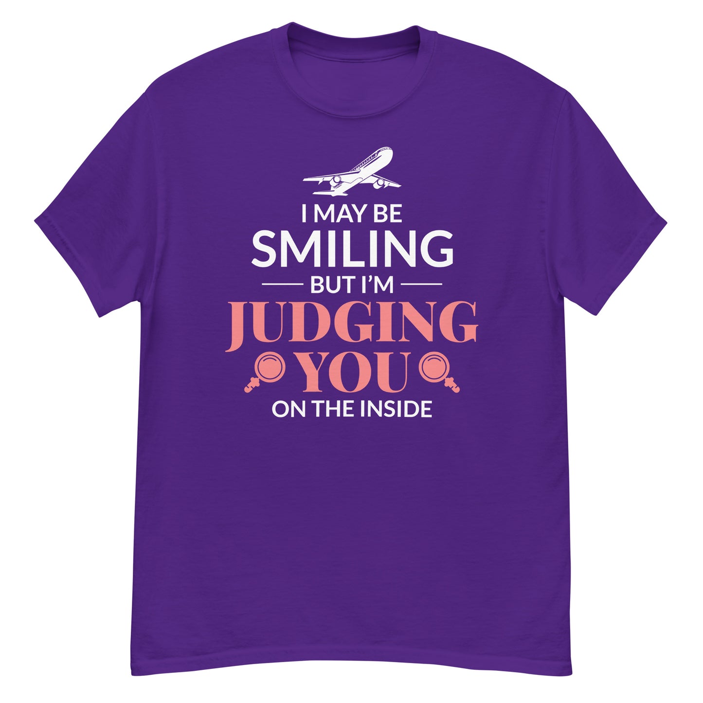 Flight Attendant T-Shirt: "I May Be Smiling, But I'm Judging You on the Inside"