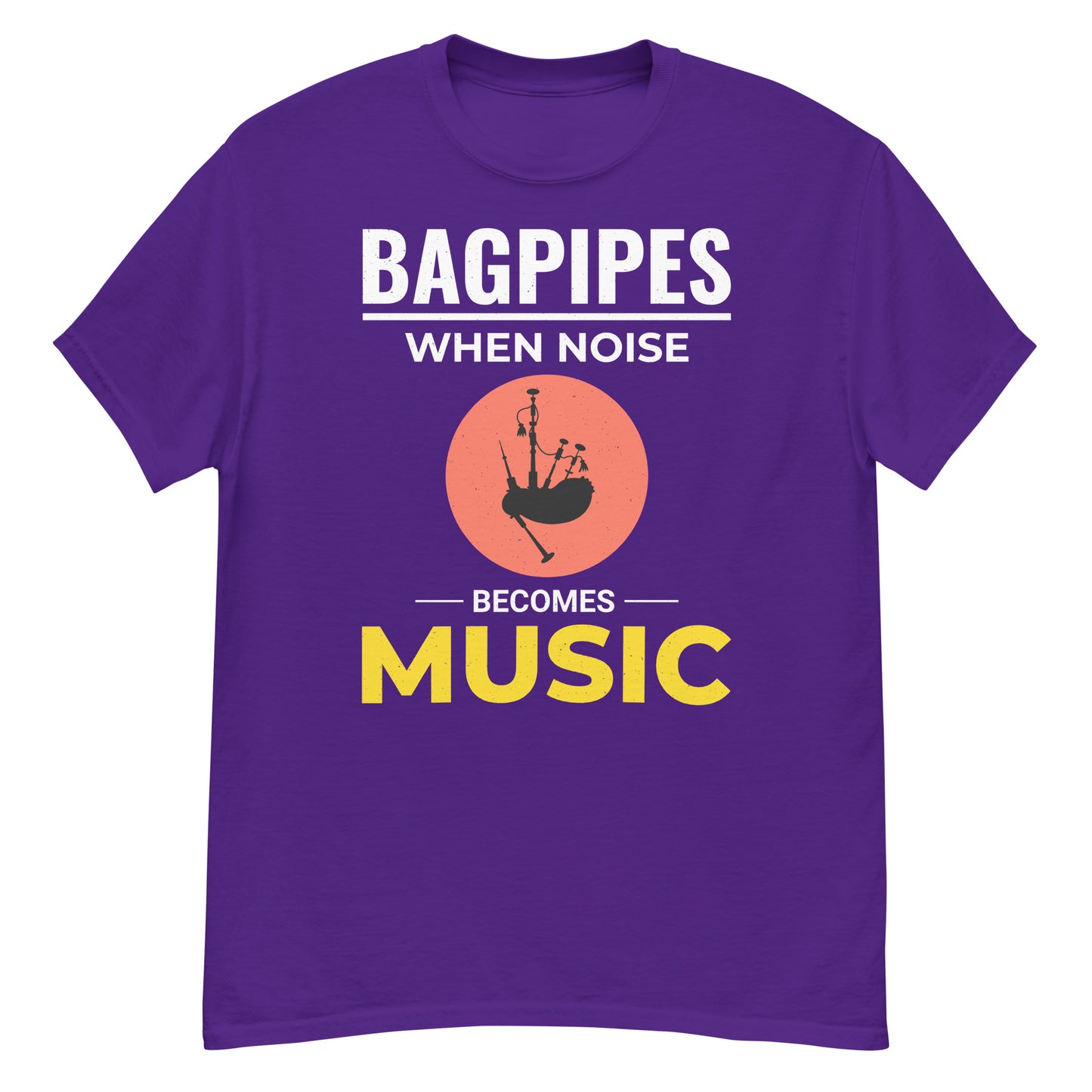 Celebrate Scottish Culture with Our Bagpipes T-Shirt - When Noise Becomes Music