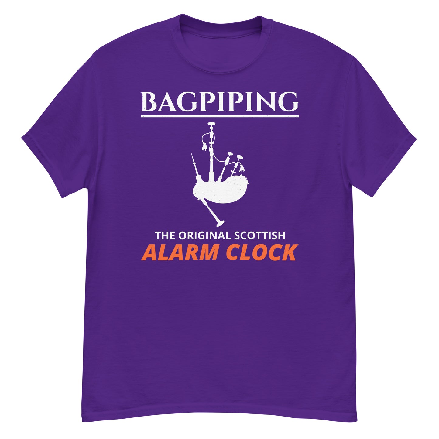 Bagpipe T-Shirt: Bagpiping - The Original Scottish Alarm Clock