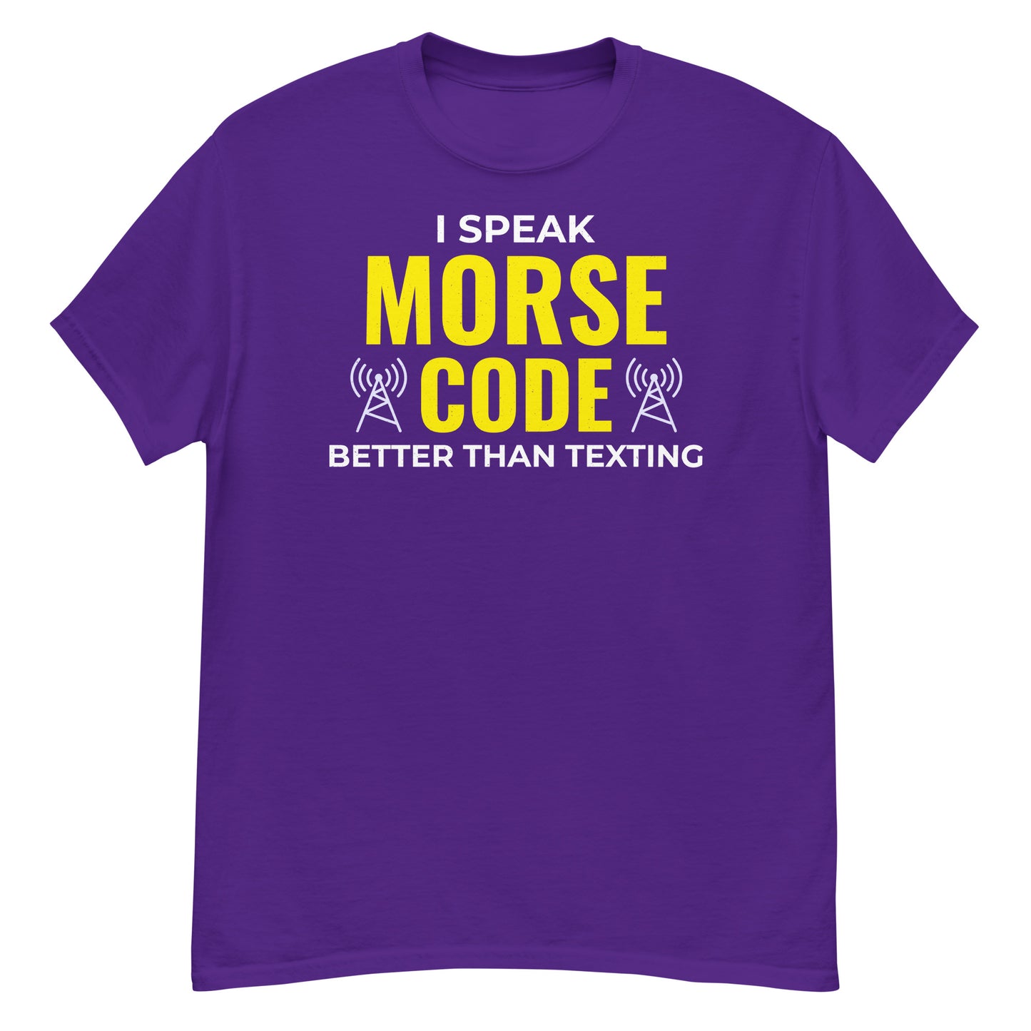 Ham Radio: I Speak Morse Code Better Than Texting T-Shirt