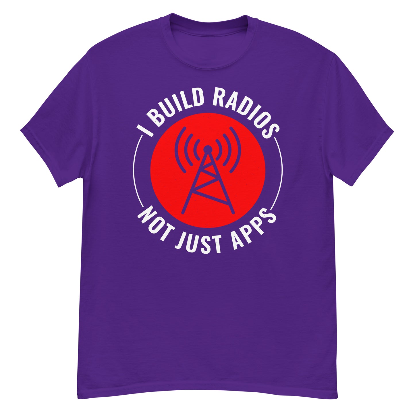 I Build Radios, Not Just Apps Ham Radio T-Shirt