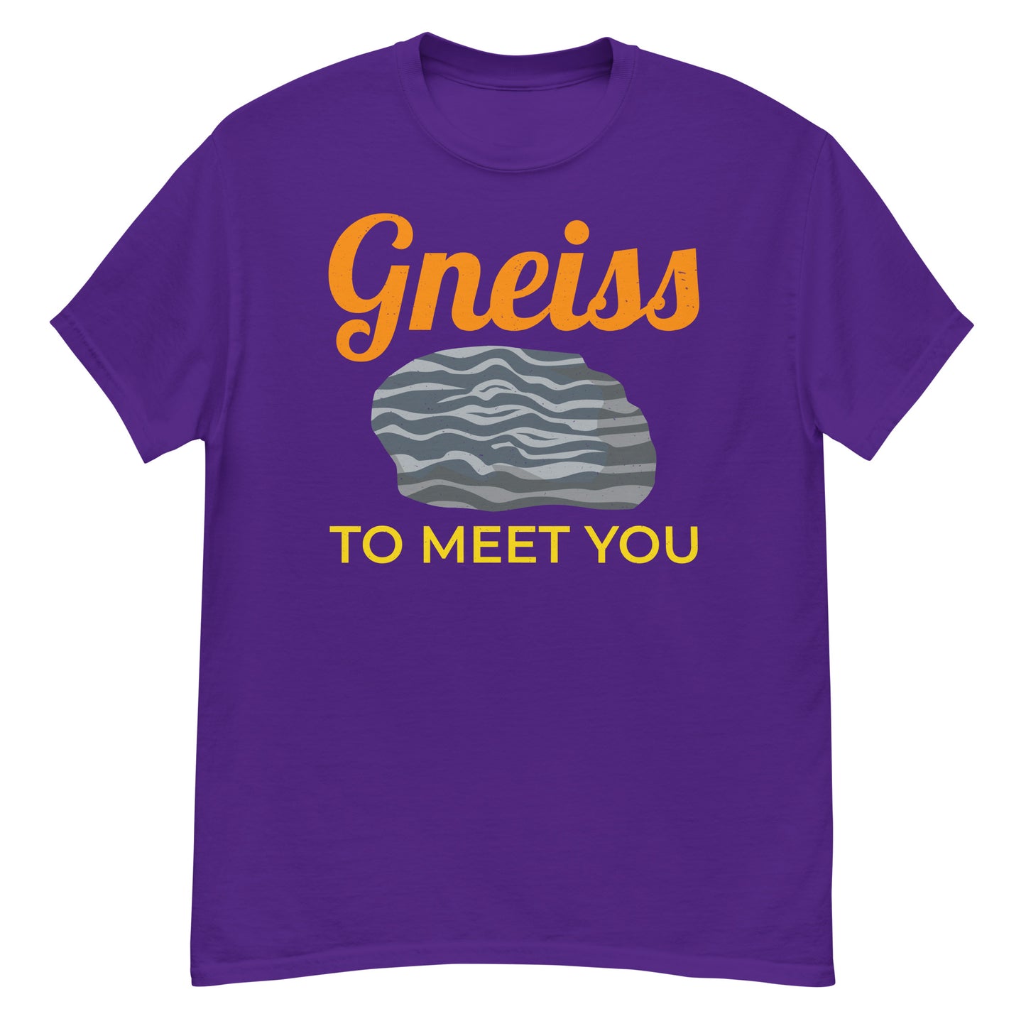 Gneiss to Meet You - Perfect T-Shirt for Mineral and Crystal Collectors