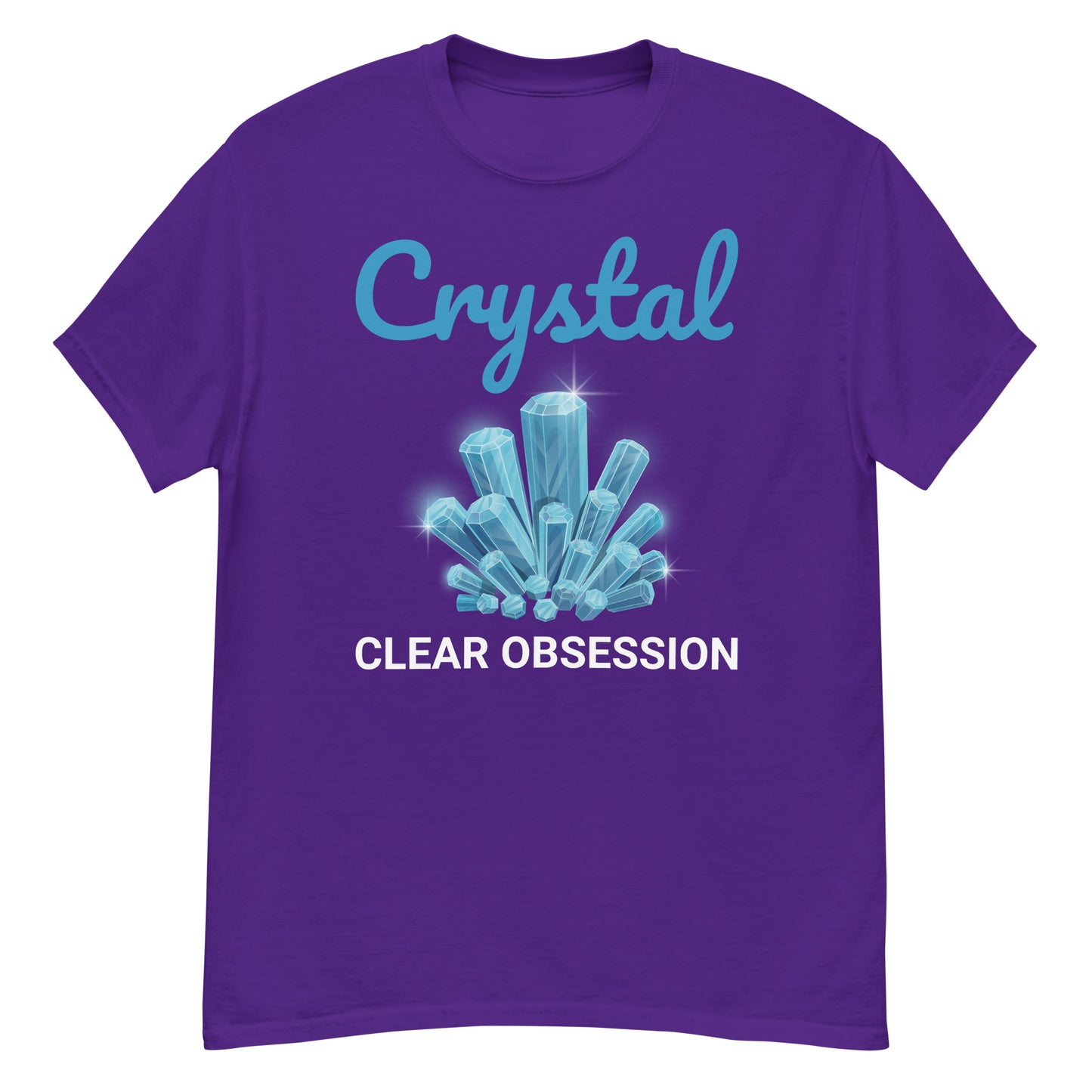 I Have a Crystal-Clear Obsession T-Shirt for Mineral and Crystal Collectors