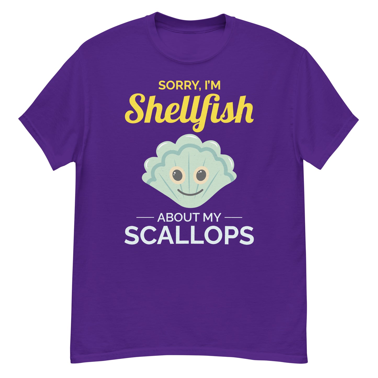 Seashell Collector T-Shirt: Sorry, I'm Shellfish About My Scallops