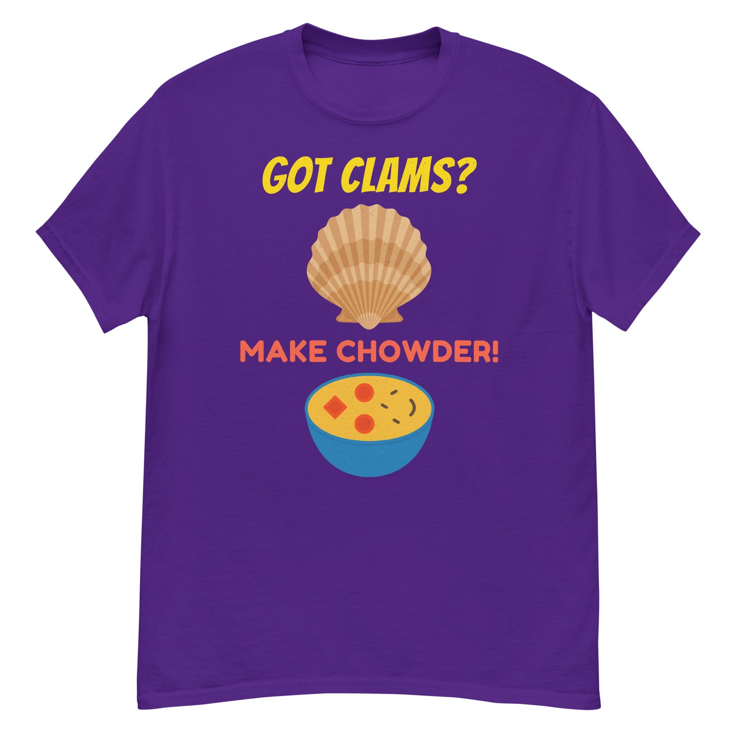 Clam Chowder T-Shirt: Got Clams? Make Chowder!