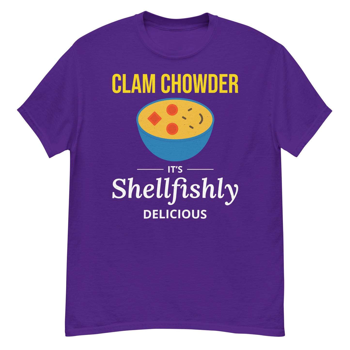 Clam Chowder T-Shirt: It's Shellfishly Delicious