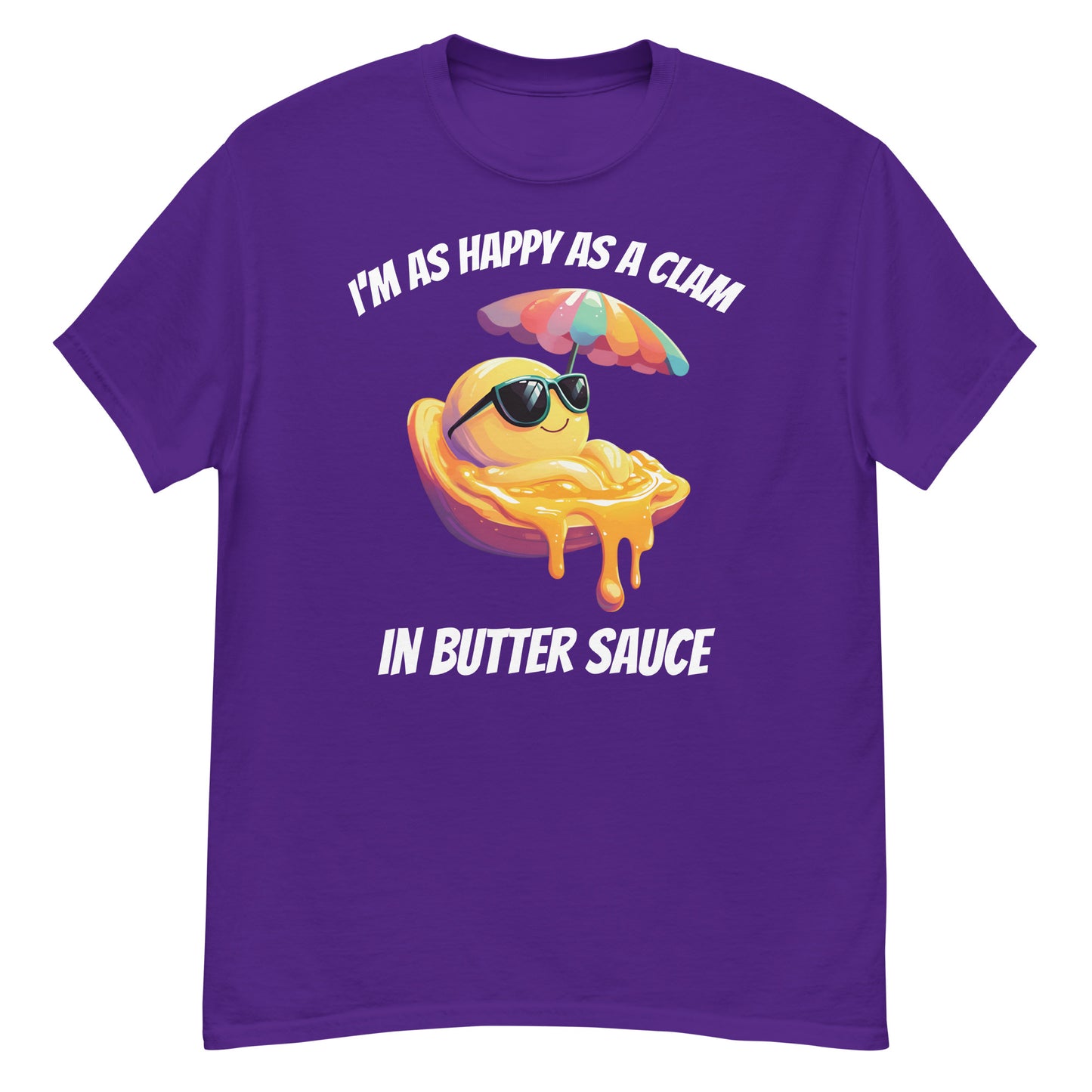 Clam Shell T-Shirt: I'm as Happy as a Clam in Butter Sauce