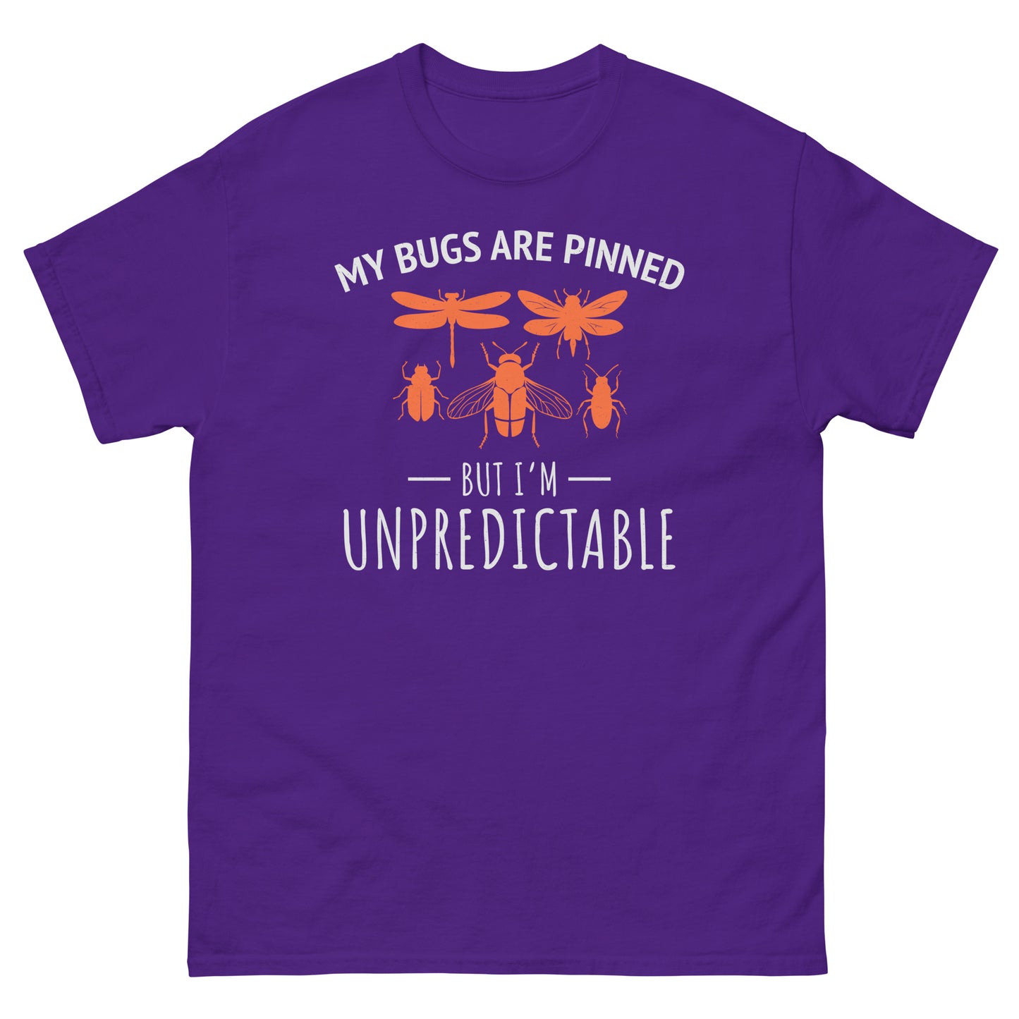 My Bugs Are Pinned But I'm Unpredictable Insect Collector T-Shirt