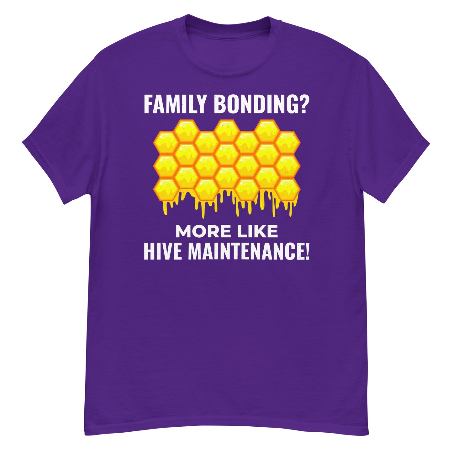 Honeybee Lover T-Shirt: Family Bonding? More Like Hive Maintenance!