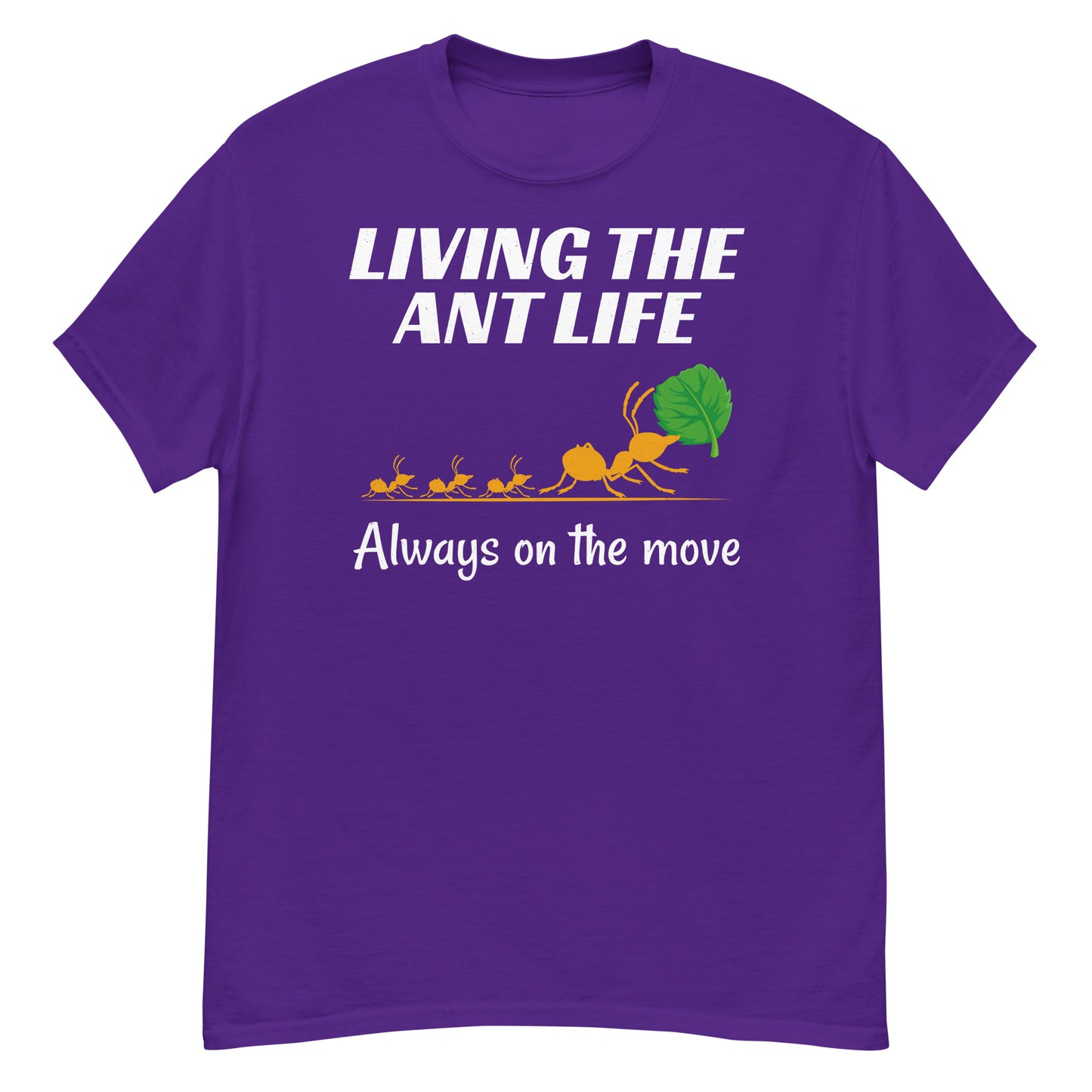 Ant Keeper T-Shirt: Living the Ant Life - Always on the Move