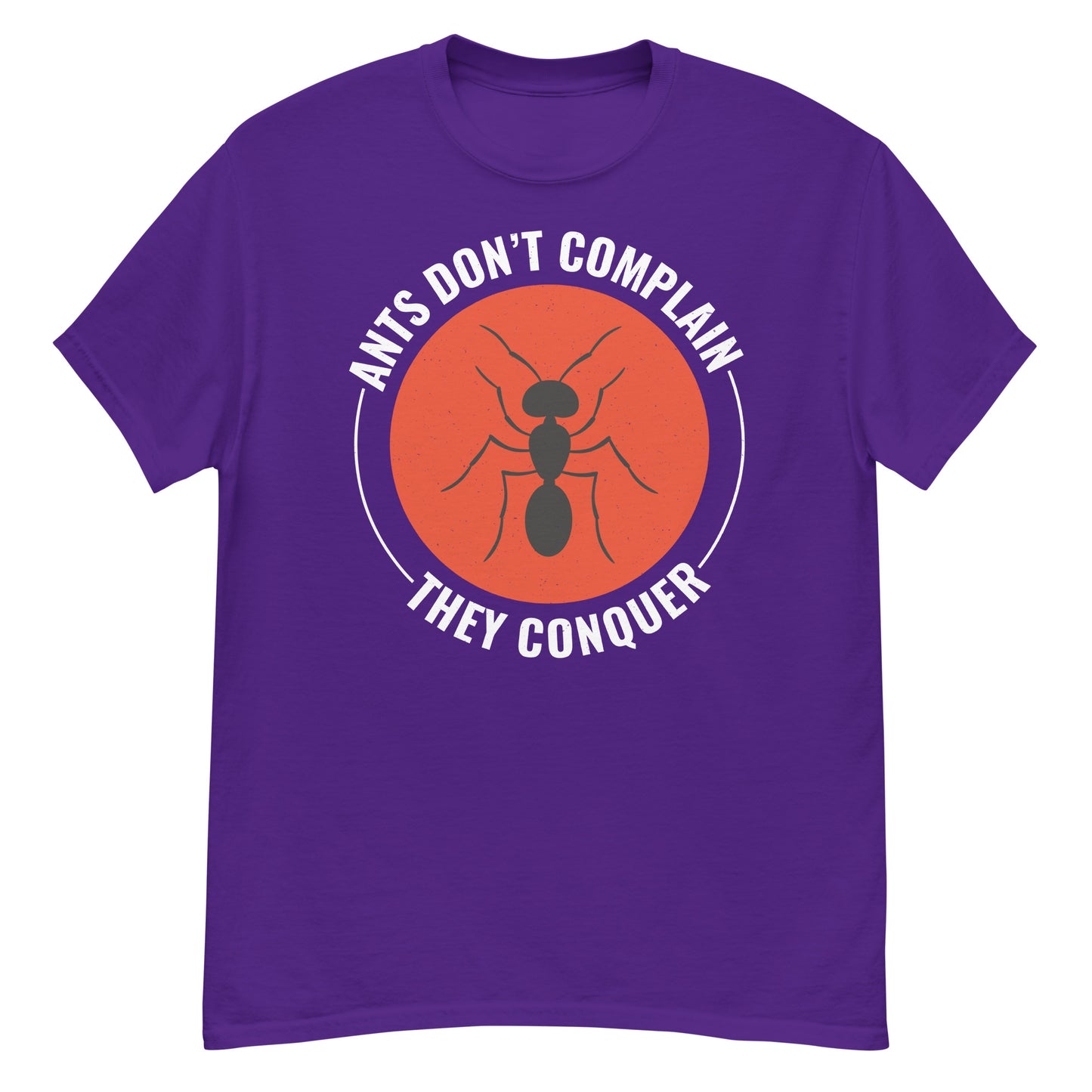 Ant Keeper T-Shirt: Ants Don’t Complain, They Conquer