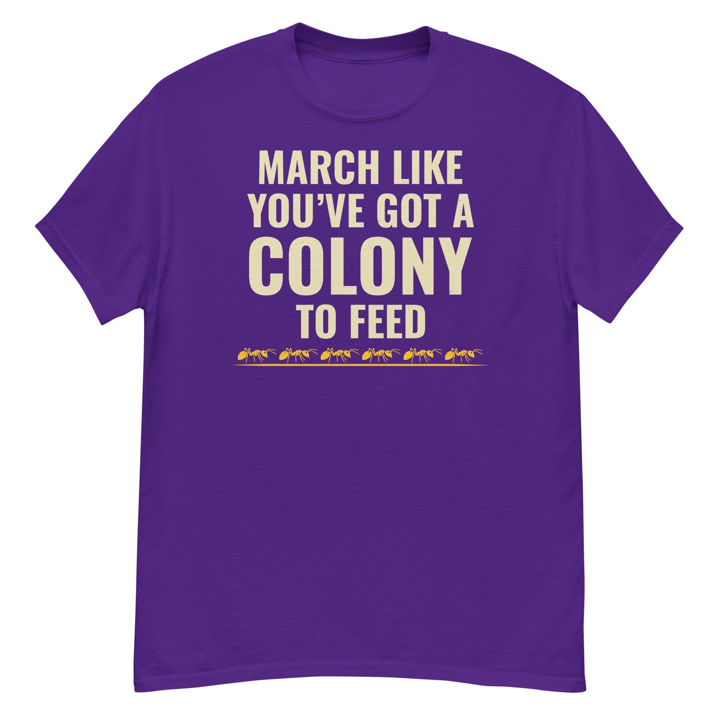 Ant Keeper T-Shirt: March Like You've Got a Colony to Feed