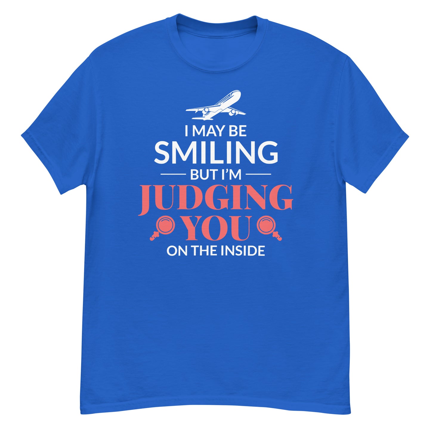 Flight Attendant T-Shirt: "I May Be Smiling, But I'm Judging You on the Inside"