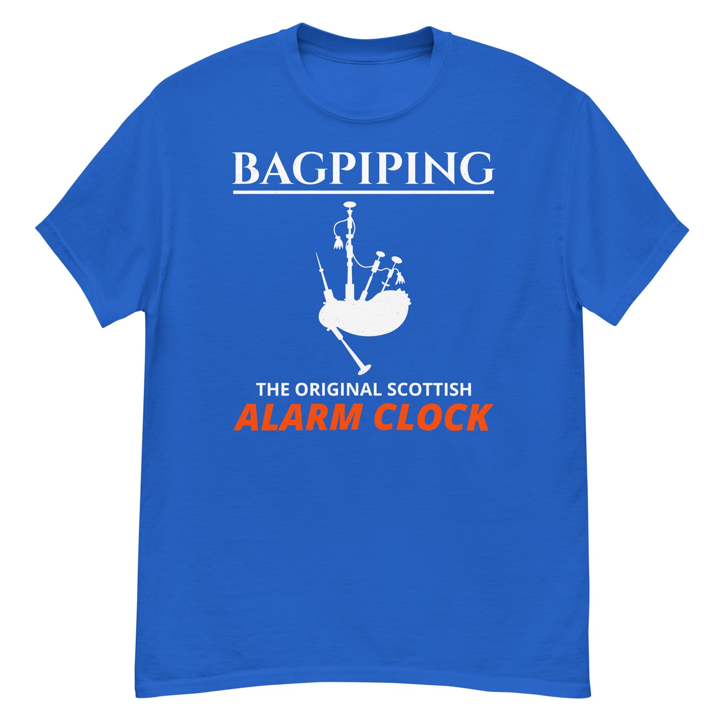 Bagpipe T-Shirt: Bagpiping - The Original Scottish Alarm Clock