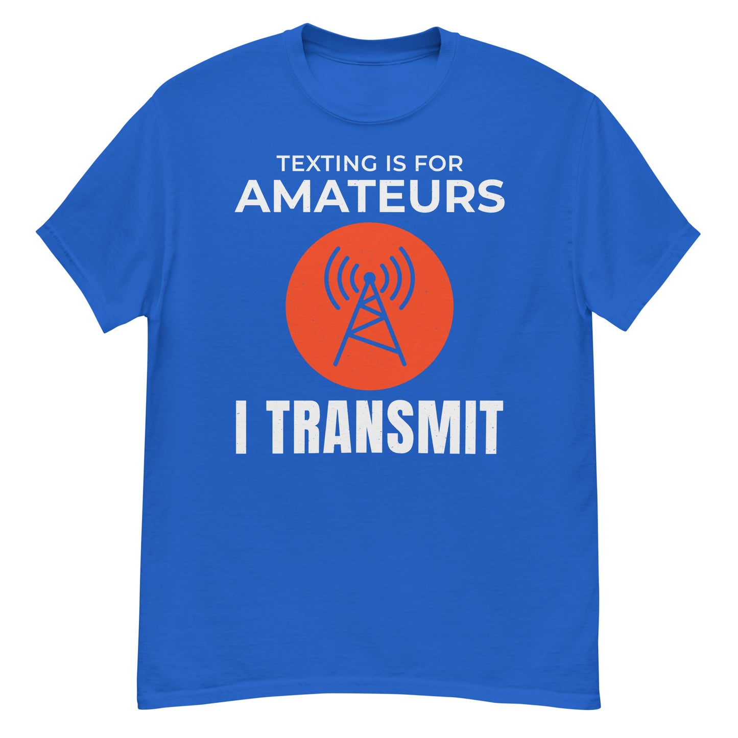 Texting ist für Amateure, ich sende Amateurfunk T-Shirt