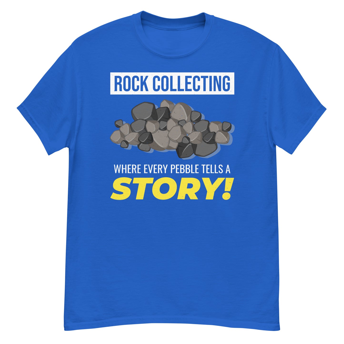 Rock Collecting T-Shirt: Because Every Pebble Tells a Story!