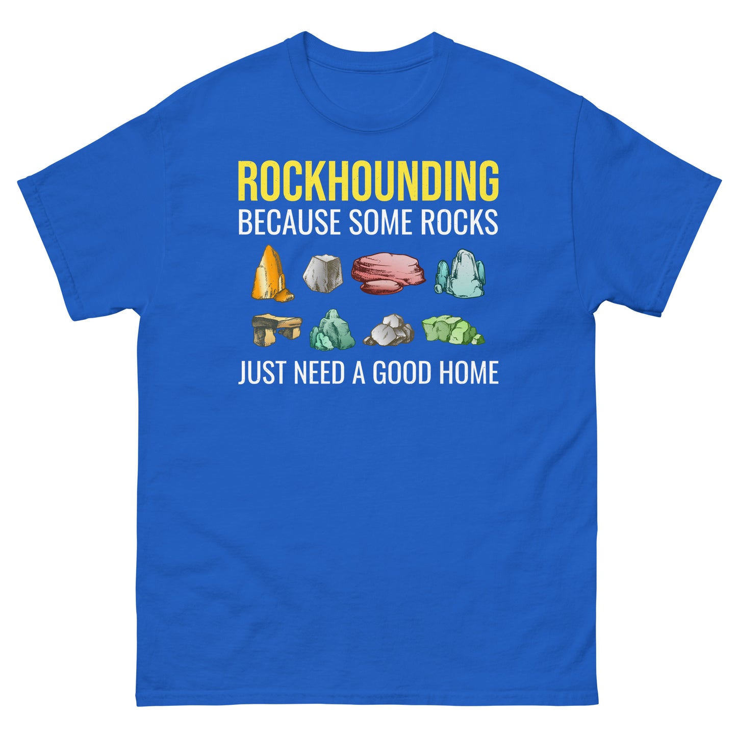 Camiseta de recolección de rocas: búsqueda de rocas, porque algunas rocas necesitan un buen hogar