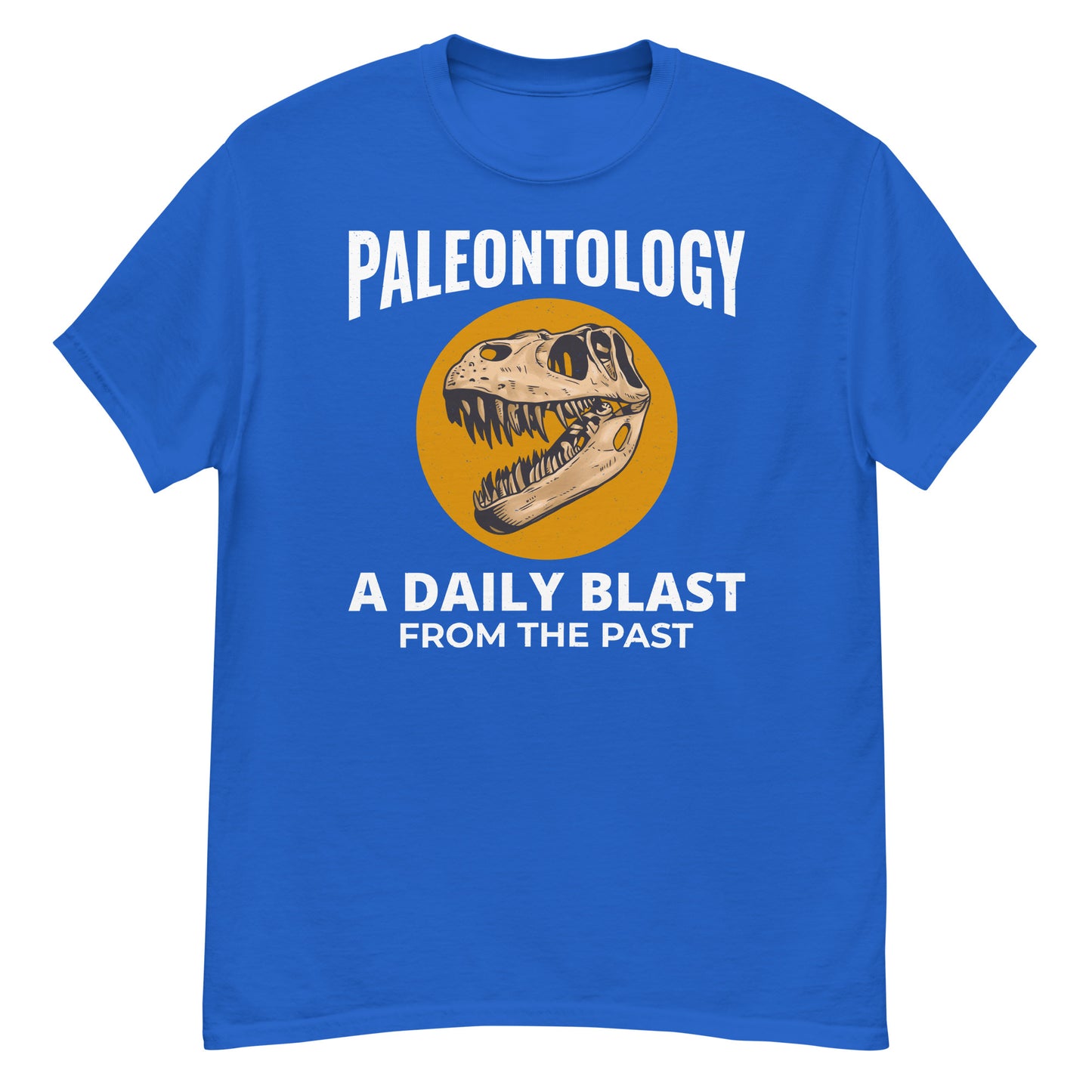 Paläontologe T-Shirt: Paläontologie - Ein täglicher Knaller aus der Vergangenheit