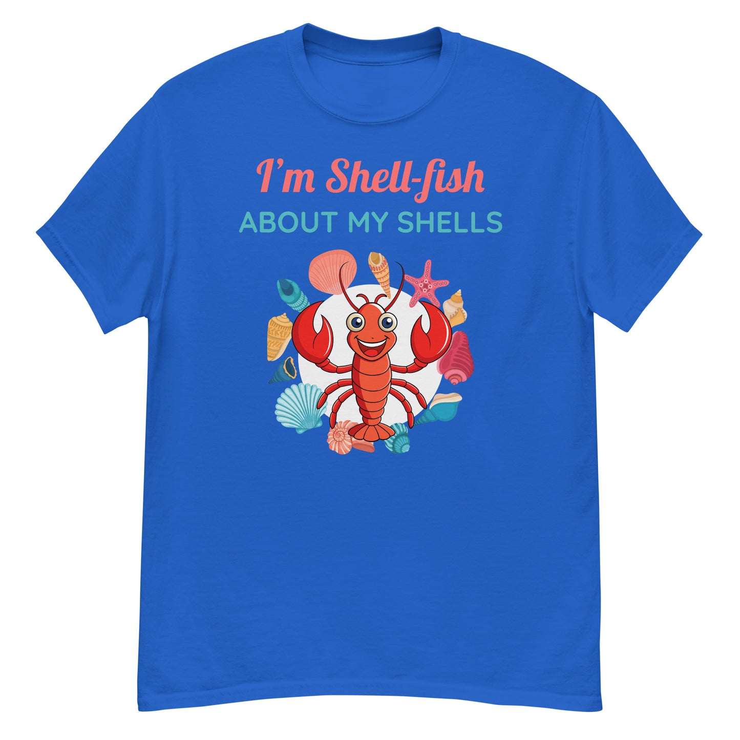 Seashell Collector T-Shirt: I’m Shellfish About My Shells