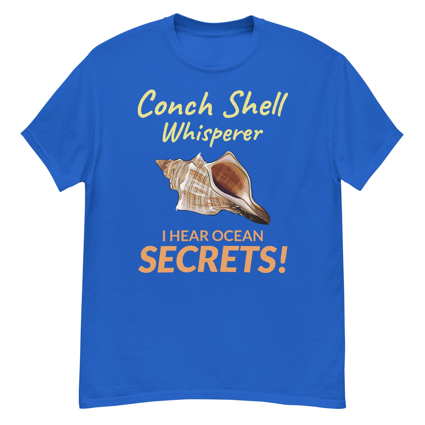 Seashell Collector T-Shirt: Conch Shell Whisperer – I Hear Ocean Secrets!