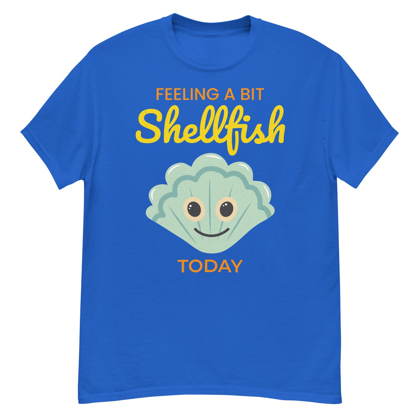 Seashell Collector T-Shirt: Feeling a Bit Shellfish Today