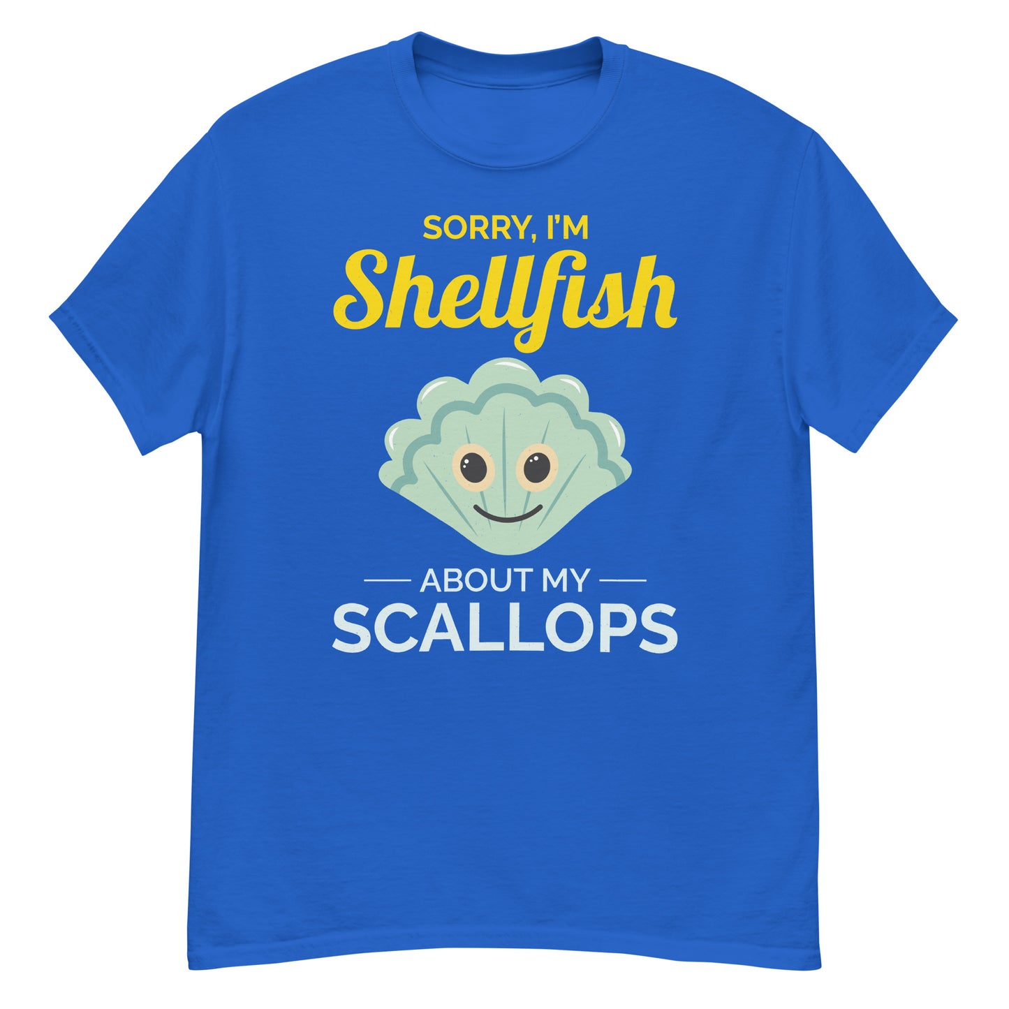 Seashell Collector T-Shirt: Sorry, I'm Shellfish About My Scallops