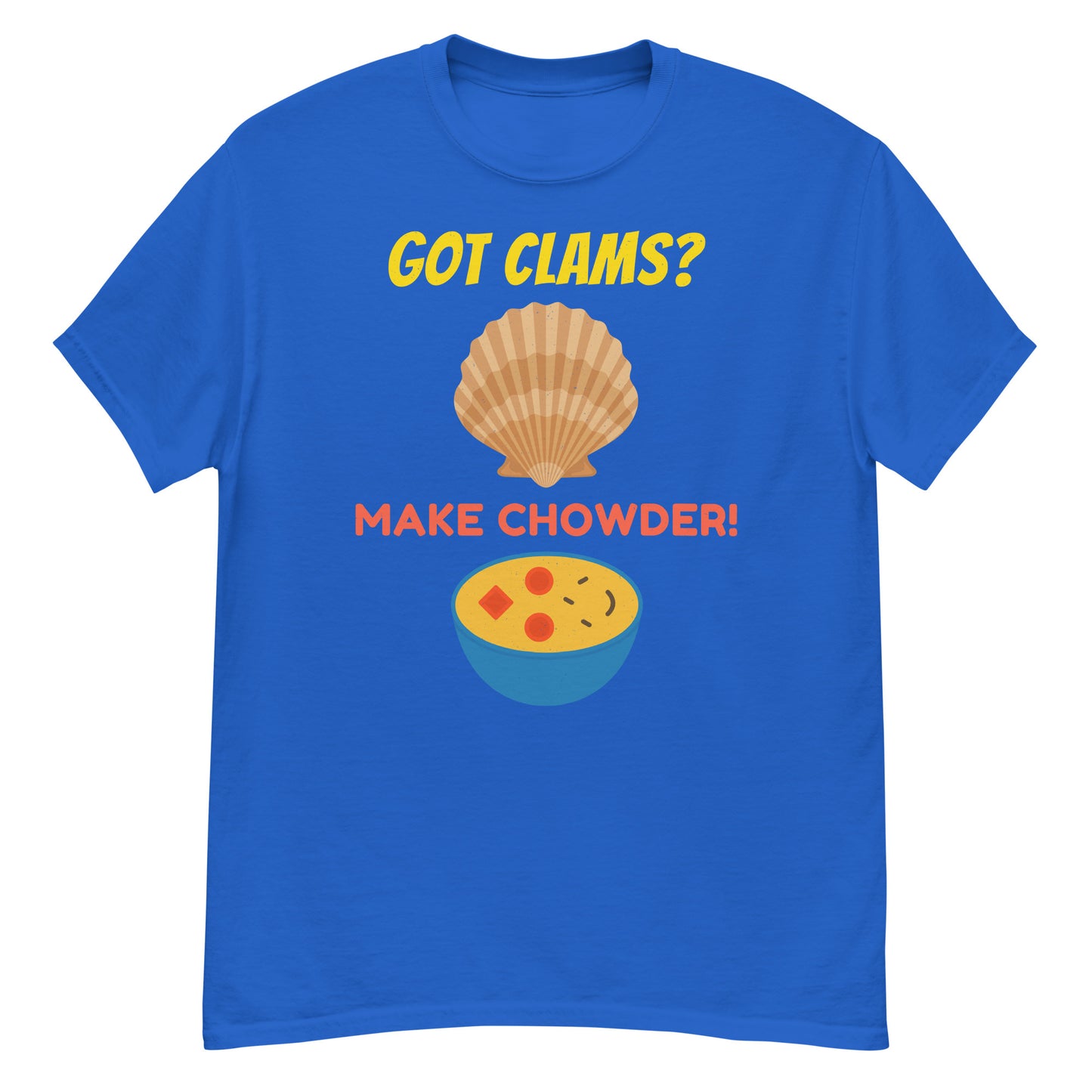 Clam Chowder T-Shirt: Got Clams? Make Chowder!