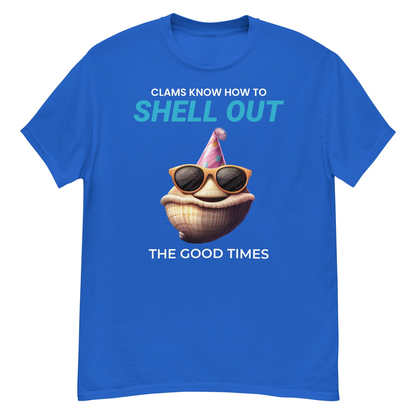 Clam Shell T-Shirt: Clams Know How to Shell Out the Good Times