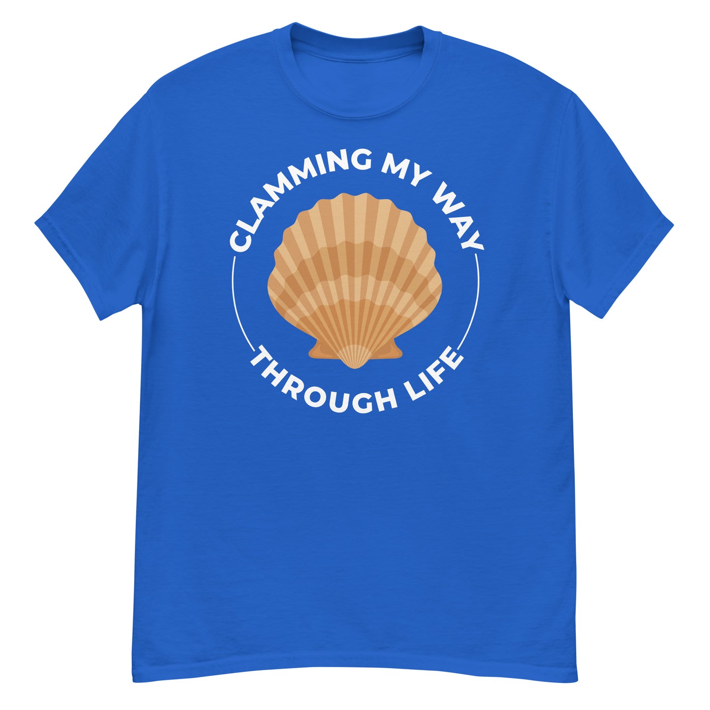 Clam Shell T-Shirt: Clamming My Way Through Life