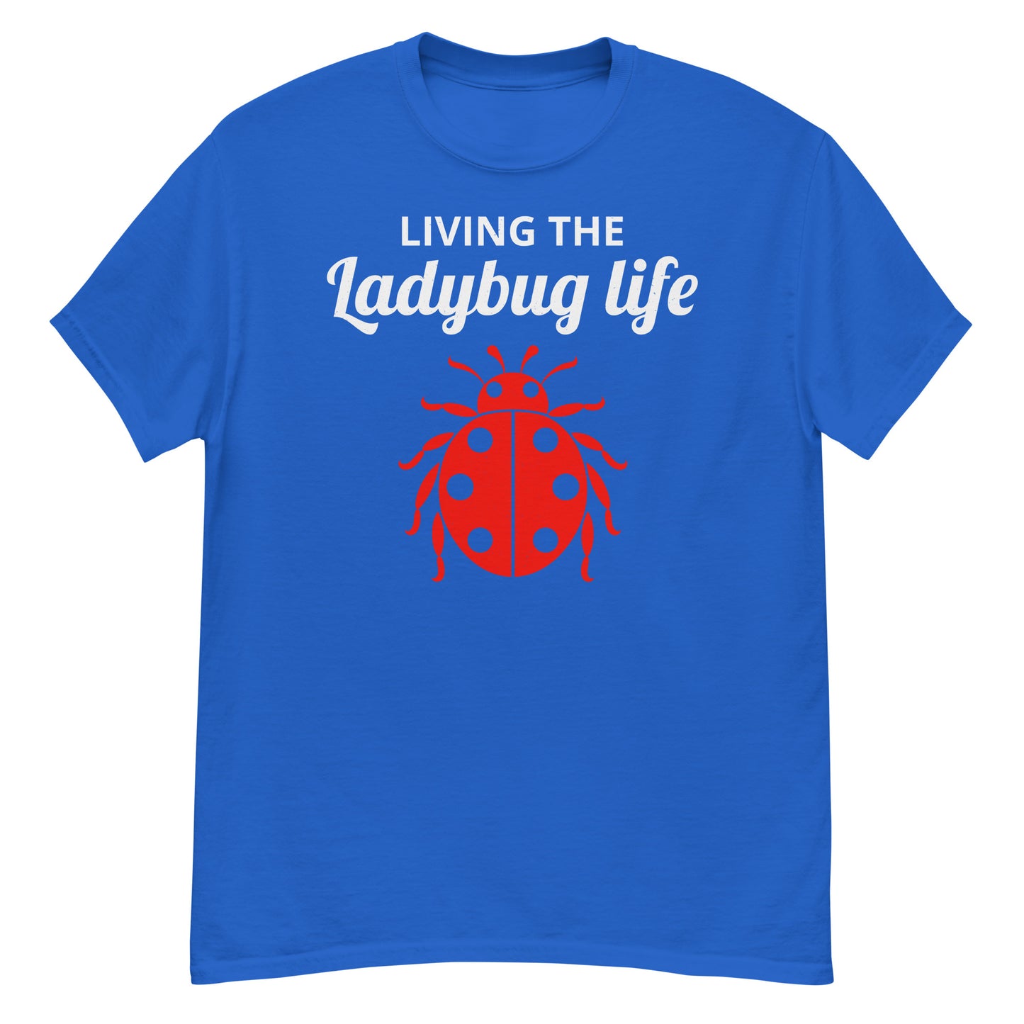 Living the Ladybug Life T-Shirt for Bug & Nature Enthusiasts