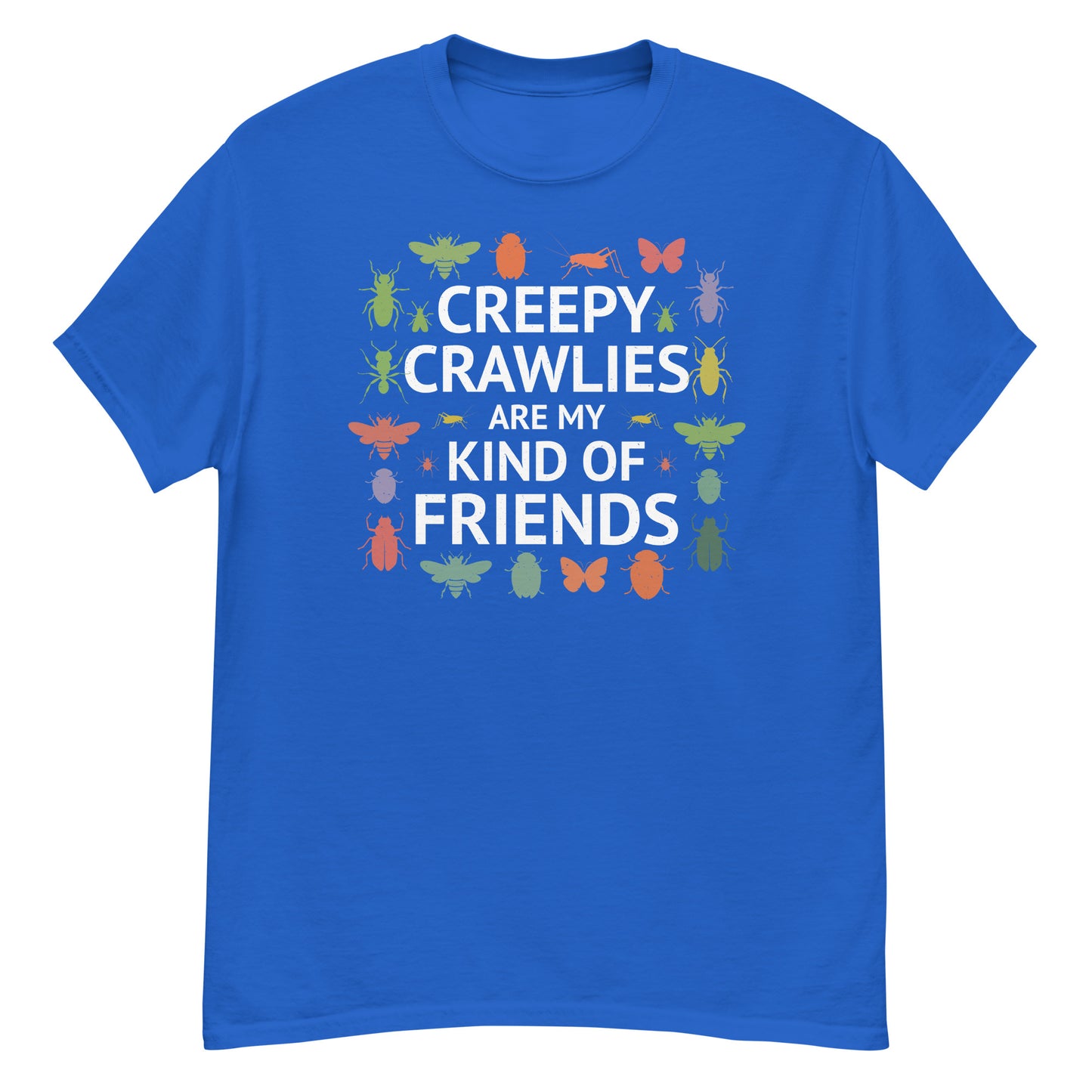 Creepy-Crawlies Are My Kind of Friends! Insect Collector T-Shirt