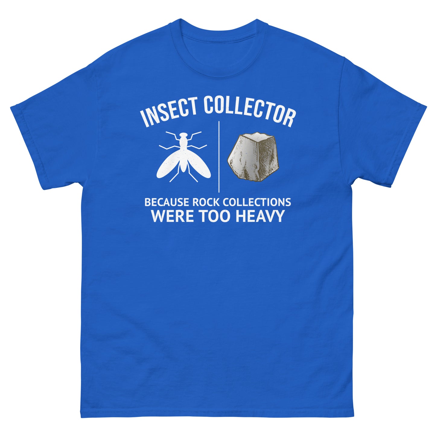 Insect Collector: Because Rock Collections Were Too Heavy! Funny T-Shirt