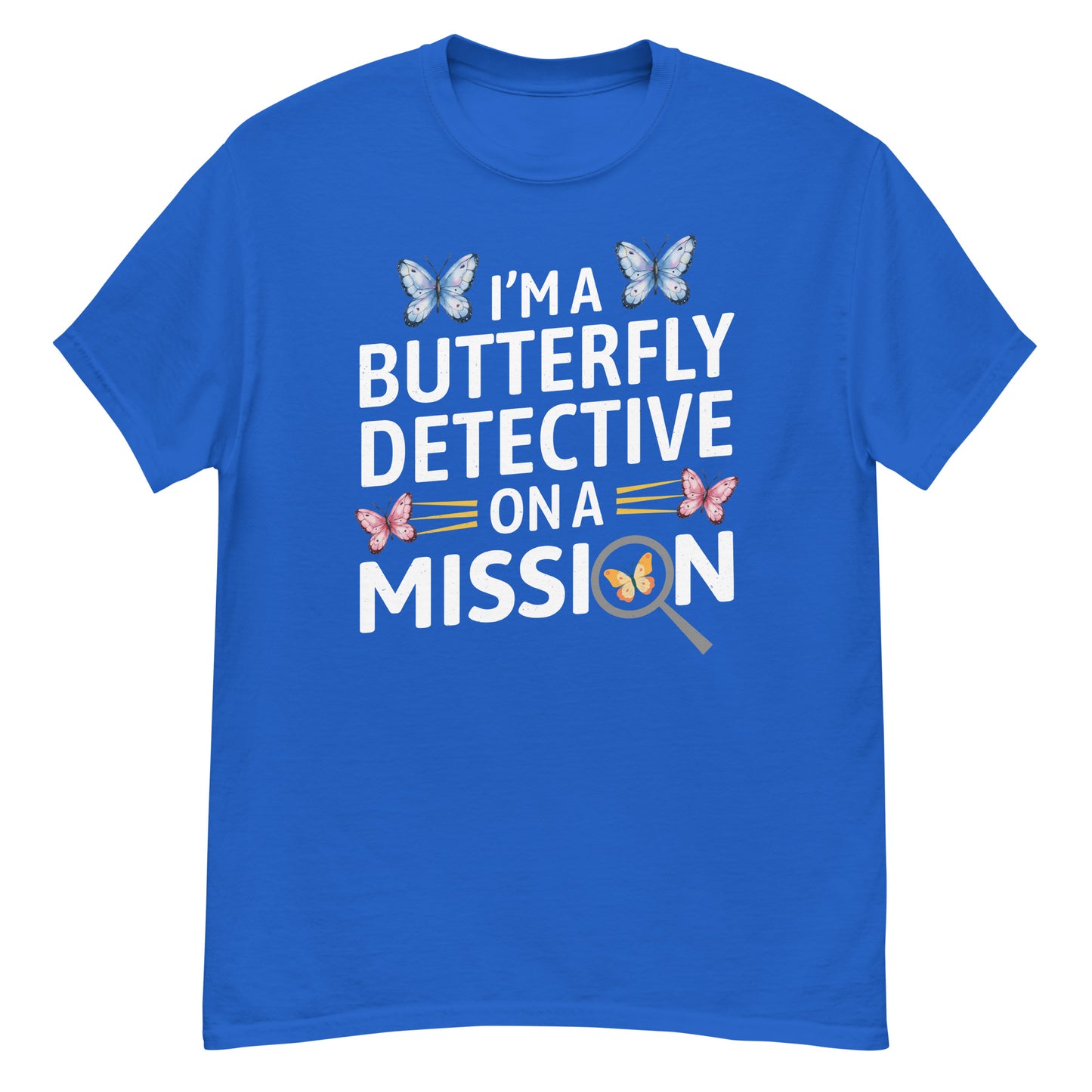 I'm a Butterfly Detective on a Mission T-Shirt