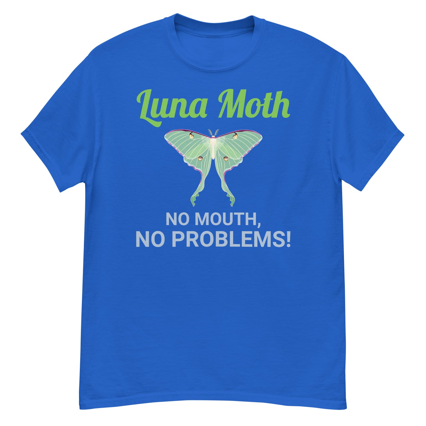 Luna Moth T-Shirt: No Mouth, No Problems