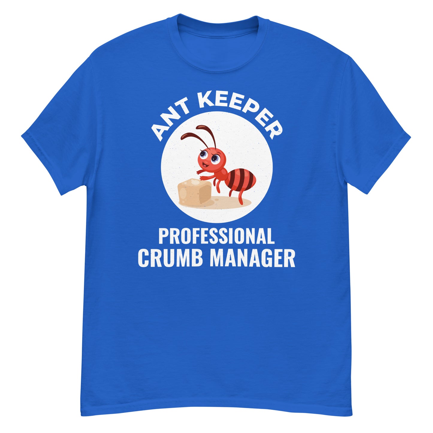 Ant Keeper T-Shirt: Professional Crumb Manager