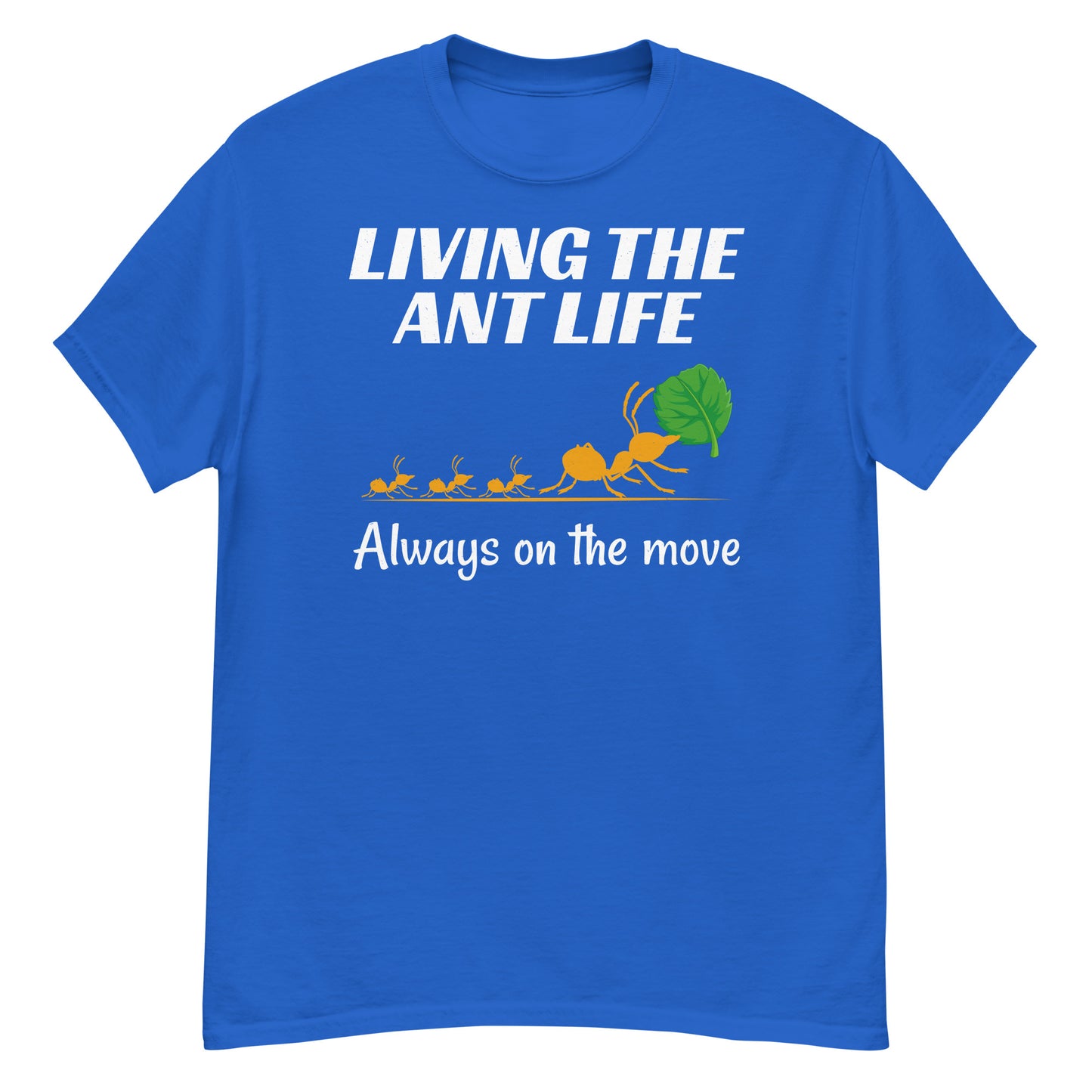 Ant Keeper T-Shirt: Living the Ant Life - Always on the Move