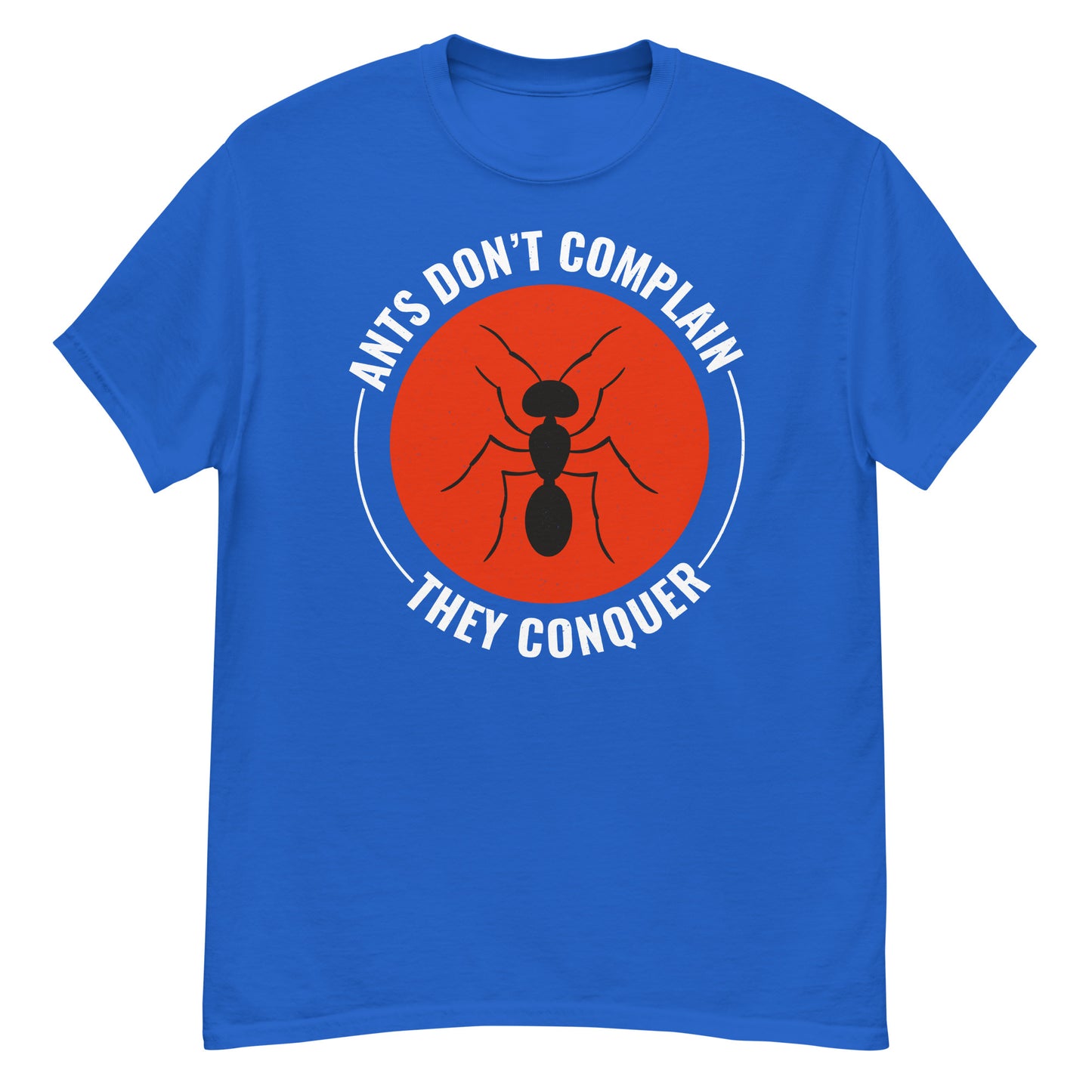 Ant Keeper T-Shirt: Ants Don’t Complain, They Conquer